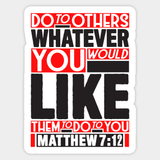 Matthew 7:12 Whatever Sticker